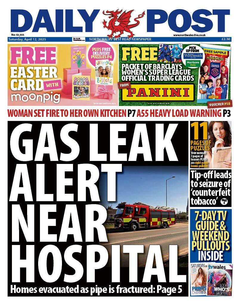 Front page of the Daily Post. Main headline reads: Gas leak alert near hospital. Other headlines read: Trip-off leads to seizure of 'counterfeit tobacco', Woman set fire to her own kitchen, A55 heavy load warning. 