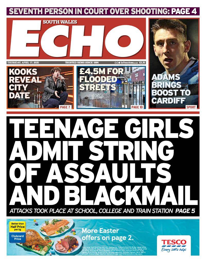 Front page of the South Wales Echo. Main headline reads: Teenage girls admit string of assaults and blackmail. 