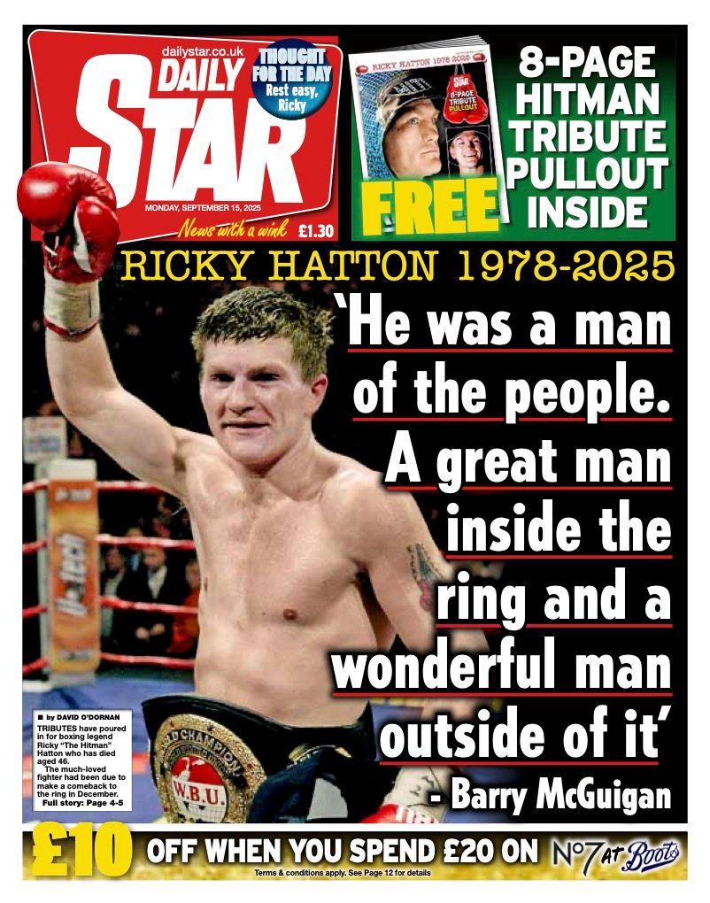 The Daily Star's lead headline is a tribute to Hatton "He was a man of the people. A great man inside the ring and wonderful man outside of it".