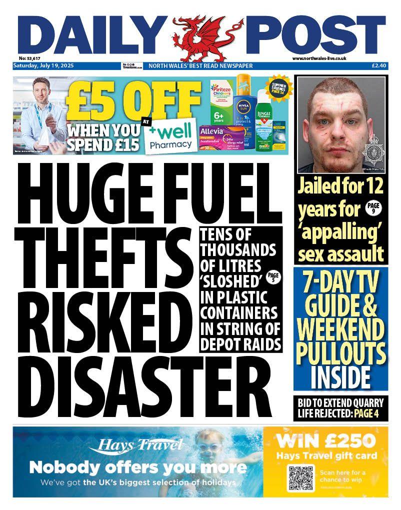 Front page of the Daily Post. Main headline reads: Huge fuel thefts risked disaster: Tens of thousands of litres 'sloshed' in plastic containers in string of depot raids. Other headlines read: Jailed for 12 years for 'appalling' sex-assault, and bid to extend quarry life rejected. 
