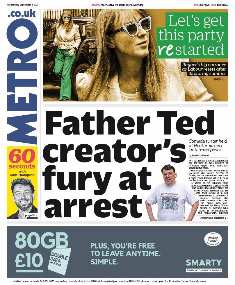 The headline on the front page of the Metro reads: "Father Ted creator's fury at arrest".