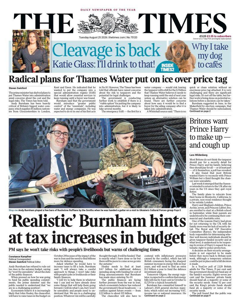 The headline on the front page of the Times reads: “'Realistic' Burnham hints at tax increases in budget".