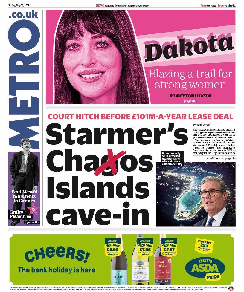 The headline on the front page of the Metro reads: "Starmer's Chaos Islands cave-in".