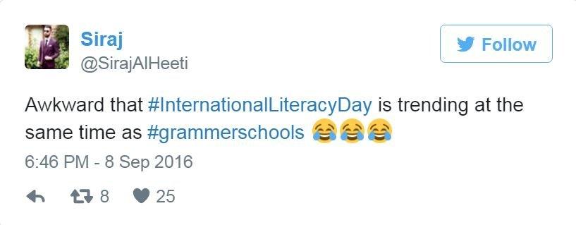 @SirajAlHeeti tweets: Awkward that #InternationalLiteracyDay is trending at the same time as #grammerschools