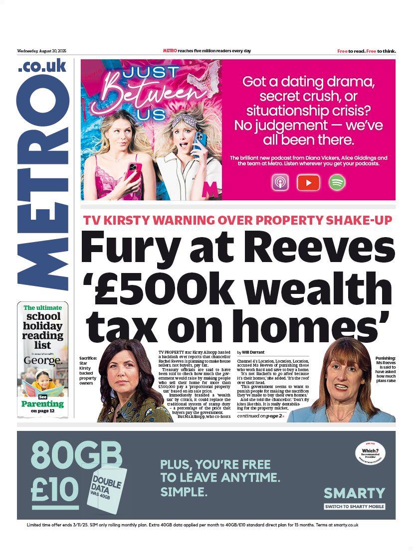"Fury at Reeves '£500k wealth tax on homes'," reads the headline on the front page of Metro.