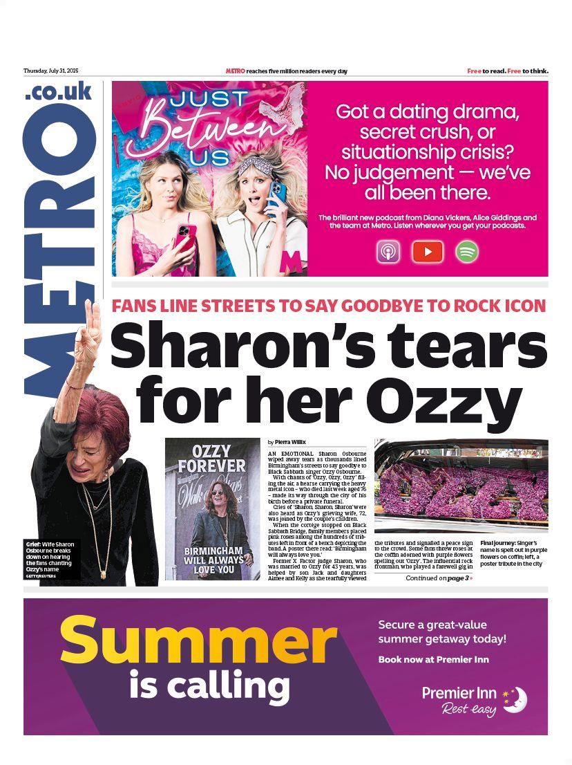 The headline on the front page of the Metro reads: "Sharon's tears for her Ozzy".