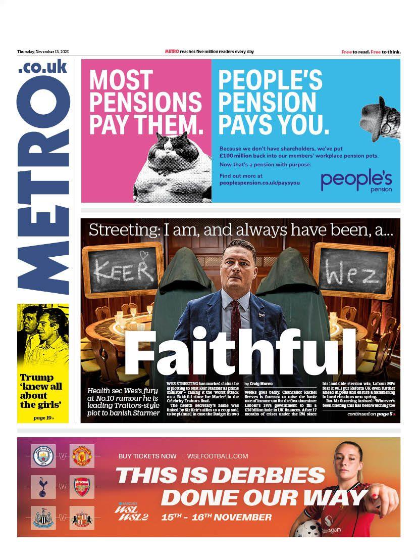 The headline on the front page of Metro: "Streeting: I am, and always have been a faithful".