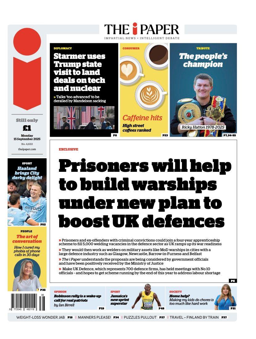 The i Paper's lead headline is 'prisoners will help to build warships under new plan to boost UK defences'.