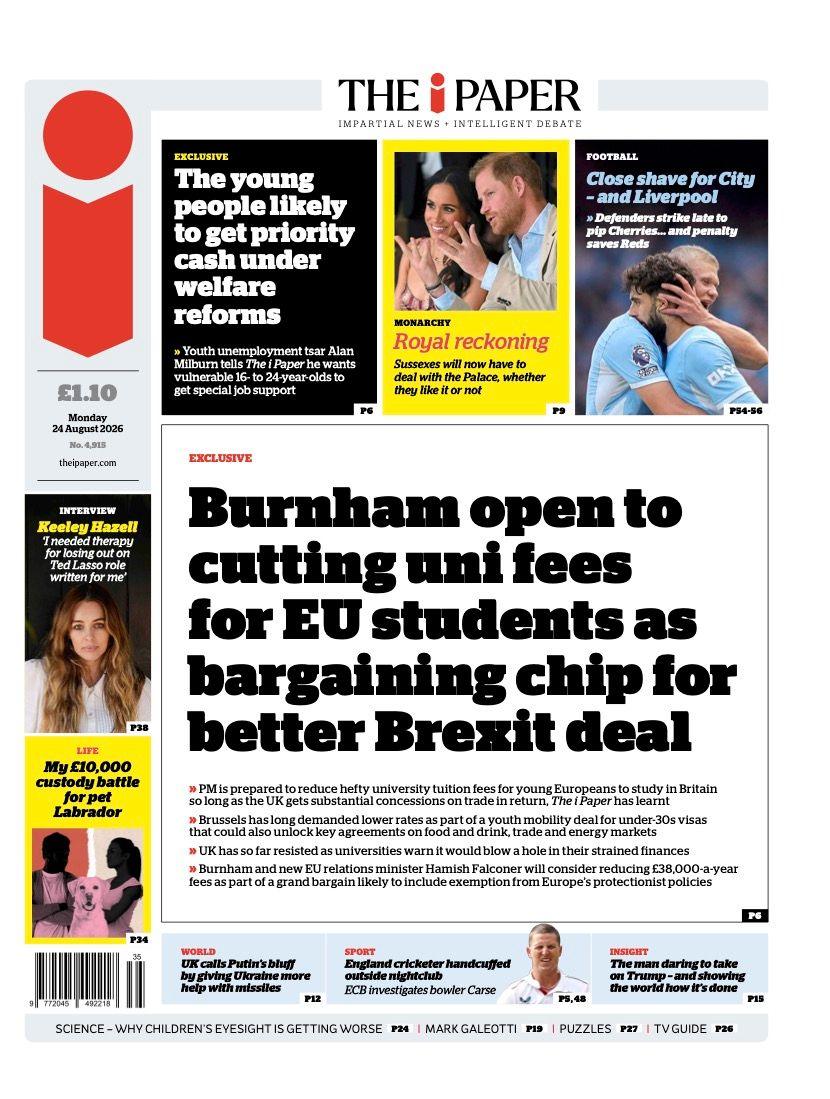 The headline on the front page of the i Paper reads: “Burnham open to cutting uni fees for EU students as bargaining chip for better Brexit deal”.