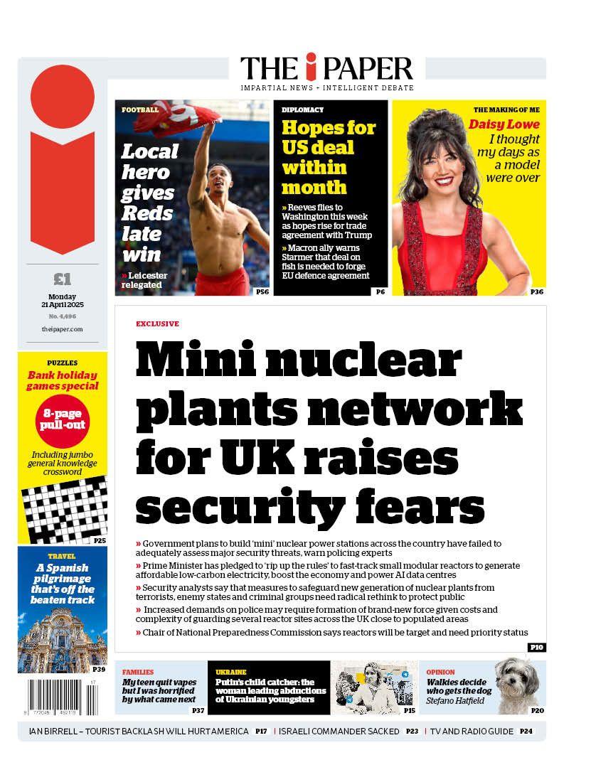 The i Paper says "Mini nuclear plants network for UK raises security fears"