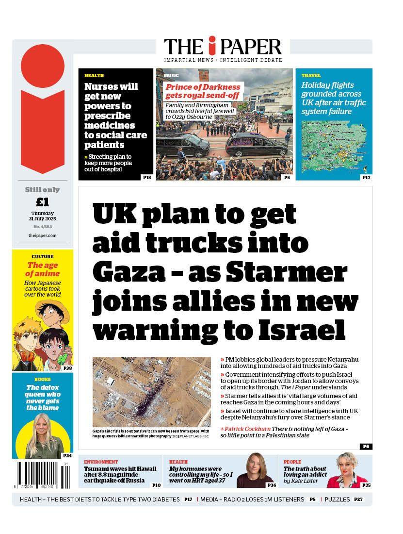 The headline on the front page of the i Paper reads: "UK plan to get aid trucks into Gaza - as Starmer joins allies in new warning to Israel".