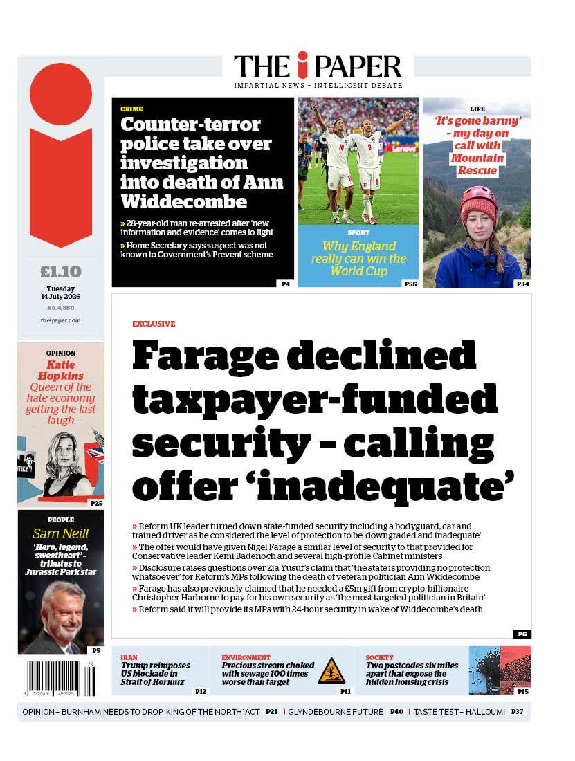 The headline on the front page of the i Paper reads: “Farage declined taxpayer-funded security - calling offer 'inadequate'”.