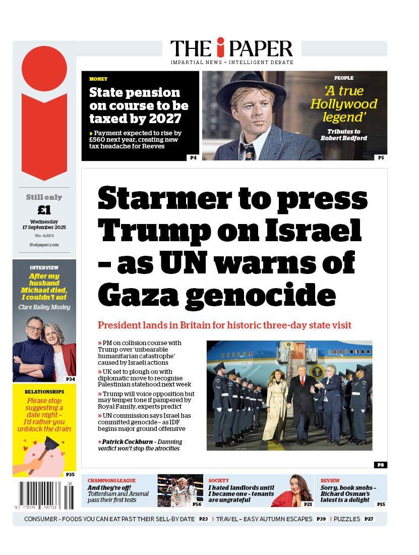 "Starmer to press Trump on Israel - as UN warns of Gaza genocide" reads the headline on the front page of The i Paper.