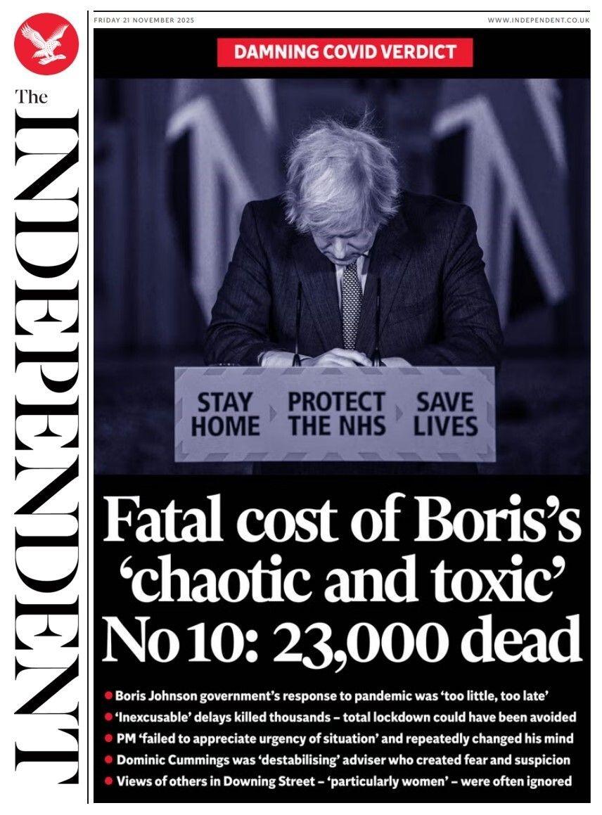 The headline on the front page of the Independent reads: “Fatal cost of Boris's 'chaotic and toxic' No 10: 23,000 dead”. 