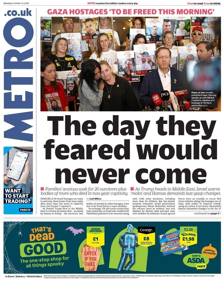 The headline on the front page of Metro reads: "The day they feared would never come".