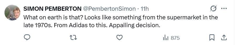 Simon Pemberton posted on X saying: What on earth is that? Looks like something from the supermarket in the late 1970s. From Adidas to this. Appalling decision. 