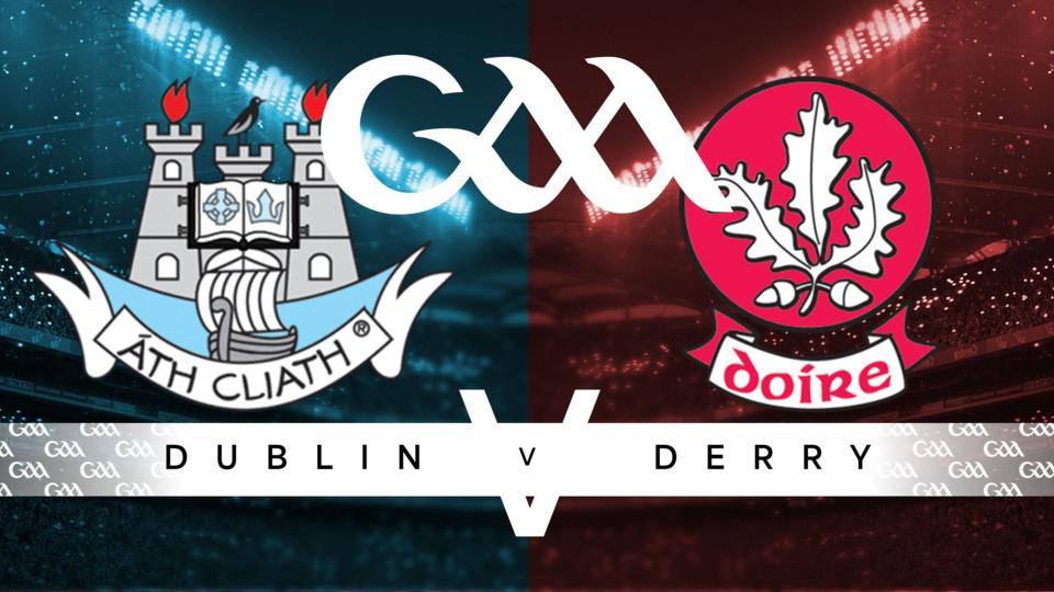 Watch: Dublin v Derry