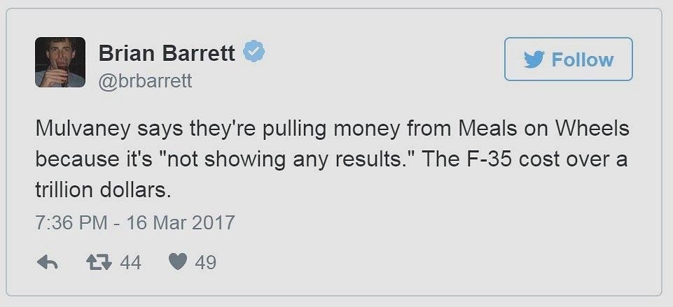 Tweet: Mulvaney says they're pulling money from Meals on Wheels because it's "not showing any results." The F-35 cost over a trillion dollars.