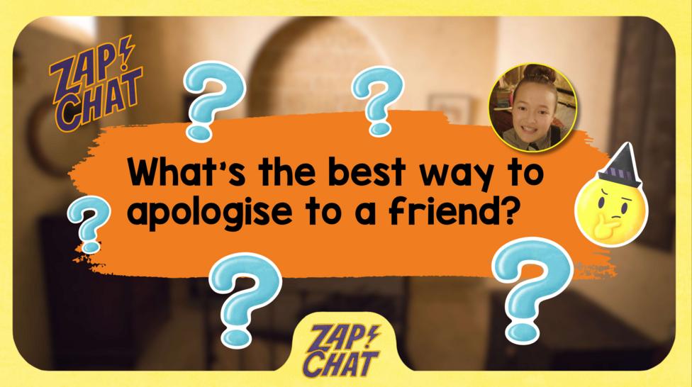 Text reads: "What's the best way to apologise to a friend?"