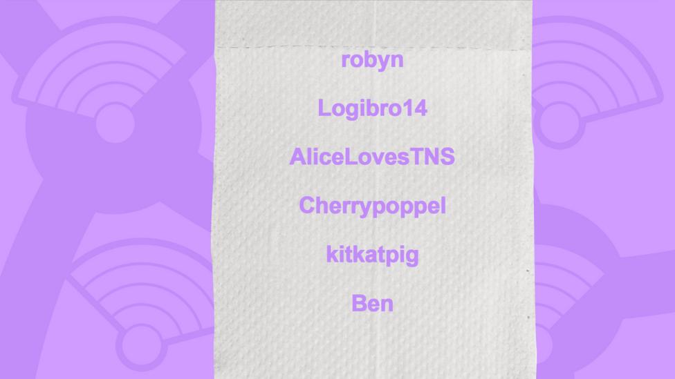 A picture of a toilet roll with the names of users who got the question right, robyn, Logibro14, AliceLovesTNS, Cherrypoppel, kitkatpig, Ben.