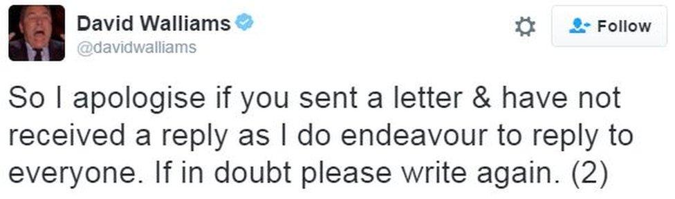 David Walliams: So I apologise if you sent a letter & have not received a reply as I do endeavour to reply to everyone. If in doubt please write again. (2)