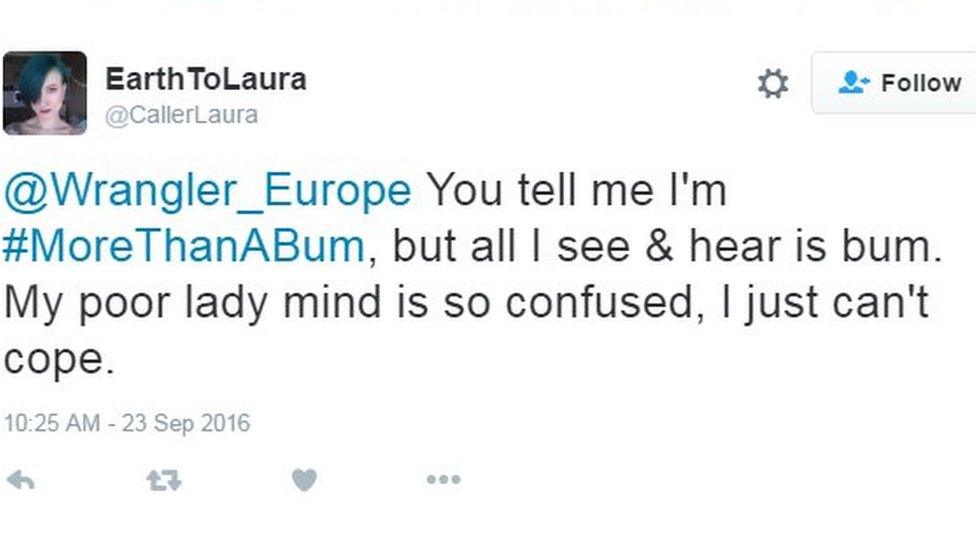 Earth To Laura tweeted: "You tell me I'm more than a bum, but all I see and hear is bum."