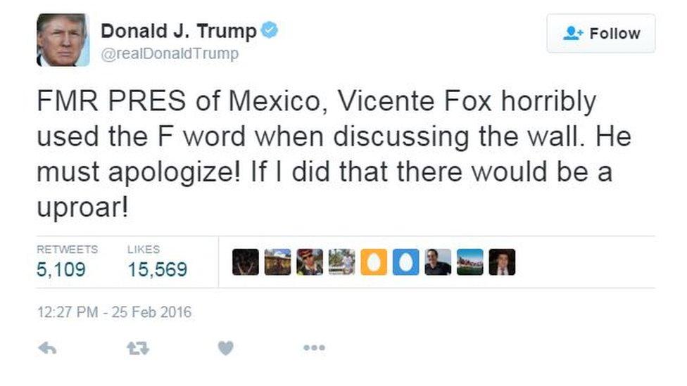 Tweet by Donald Trump reading: "FMR PRES of Mexico, Vicente Fox horribly used the F word when discussing the wall. He must apologize! If I did that there would be a uproar!"