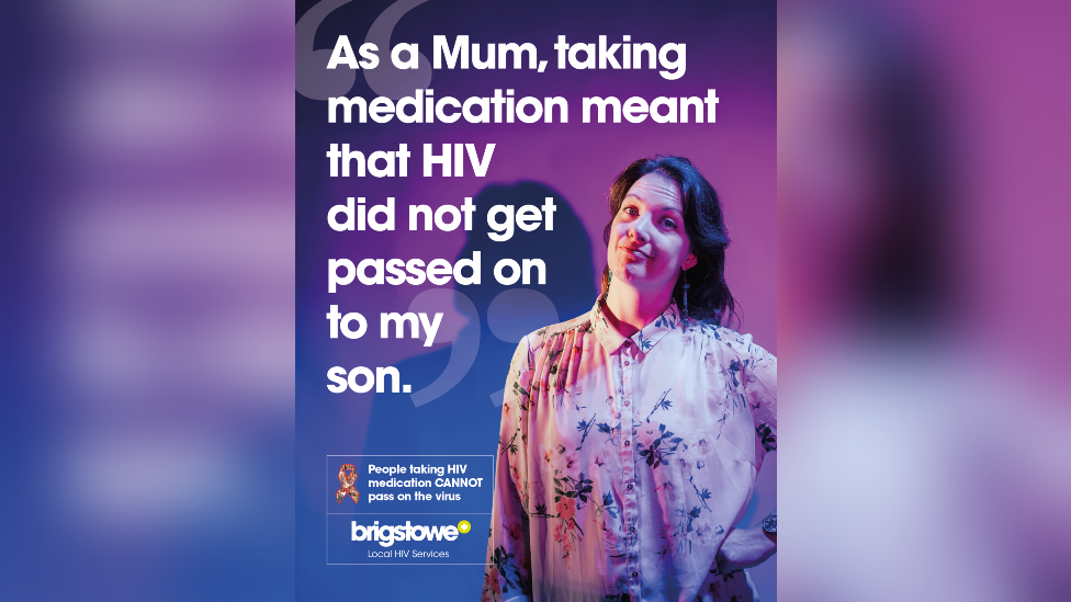 A HIV poster. A woman is pictured with one hand on her hip, looking at the camera and smiling. The poster is purple and blue, with white text reading: "As a Mum, taking medication meant that HIV did not get passed on to my son." There is also a Brigstowe charity logo and a message to say "People taking HIV medication CANNOT pass on the virus" 