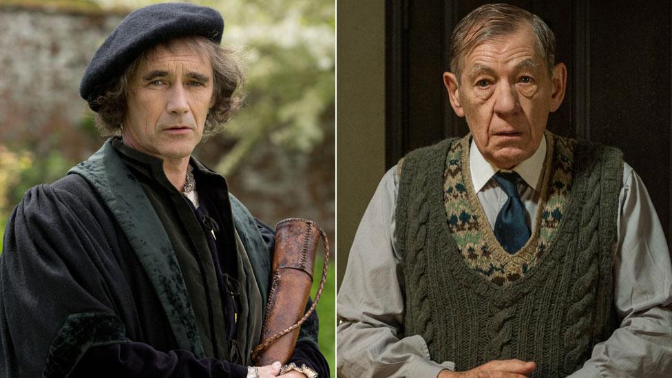 Mark Rylance in Wolf Hall and Sir Ian McKellen in The Dresser