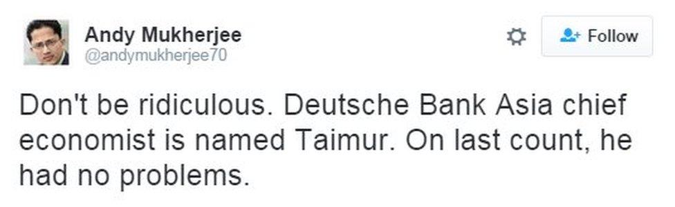 Don't be ridiculous. Deutsche Bank Asia chief economist is named Taimur. On last count, he had no problems.