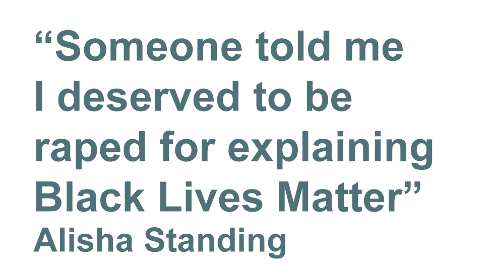 quote: Someone told me I deserved to get raped for explaining Black Lives Matter