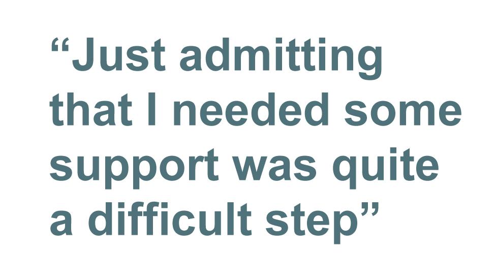 Quotebox: Just admitting that I needed some support was quite a difficult step