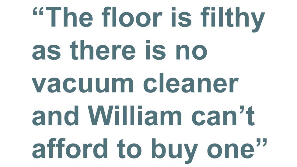 Quotebox: the floor is filthy as there is no vacuum cleaner and William can't afford to buy one