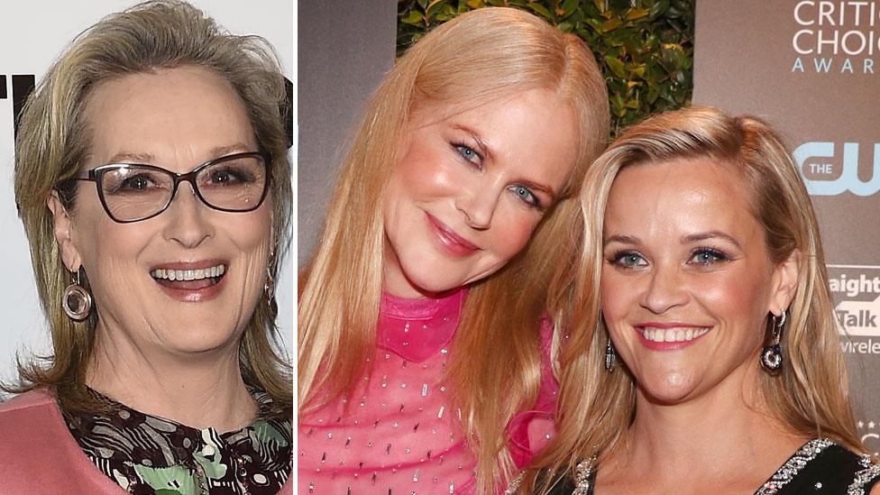 Meryl Streep, Nicole Kidman and Reese Witherspoon