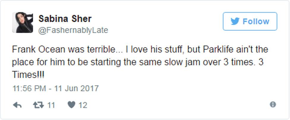 "Frank Ocean was terrible... I love his stuff, but Parklife ain't the place for him to be starting the same slow jam over 3 times. 3 Times!!!"