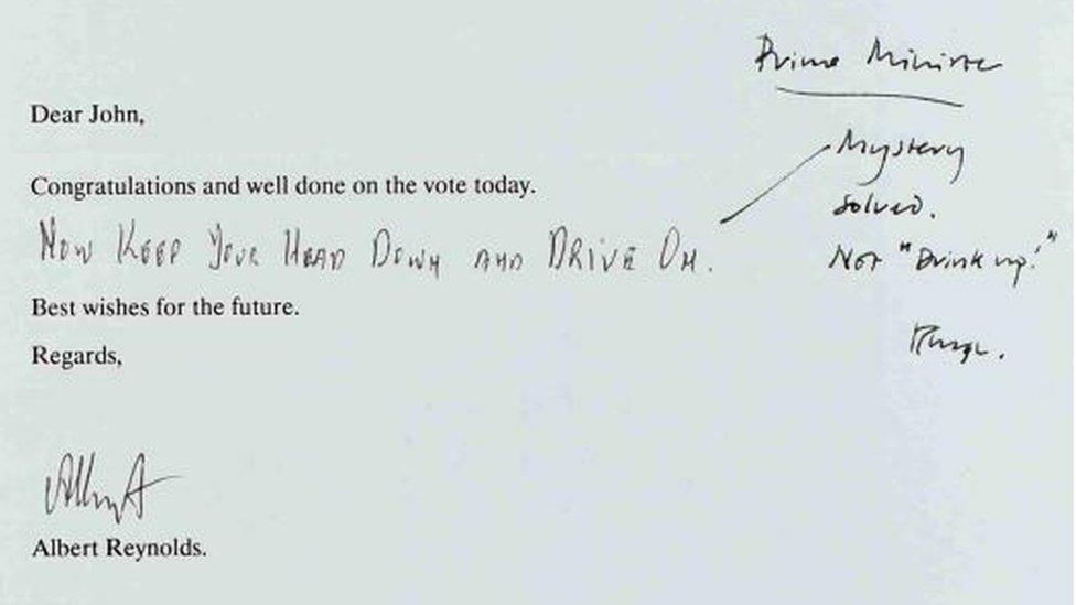 The Irish Prime Minister Albert Reynolds told Mr Major to "keep your head down and drive on."