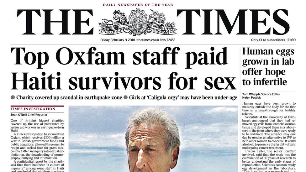 The Times' splash on Friday 9 February with the headline: Top Oxfam staff paid Haiti survivors for sex