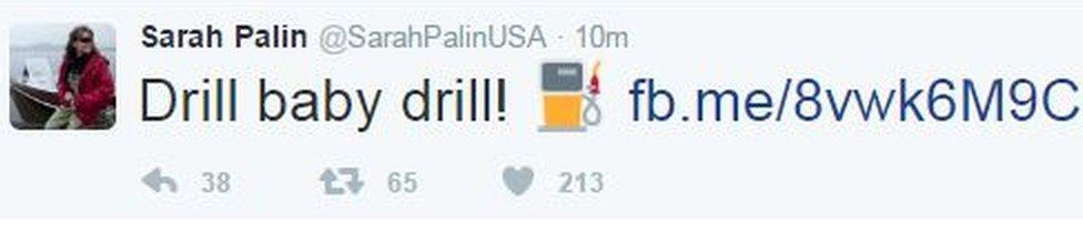 Former vice-presidential candidate Sarah Palin tweets "Drill baby drill!"