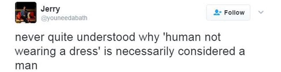 Never quite understood why 'human not wearing a dress' is necessarily considered male