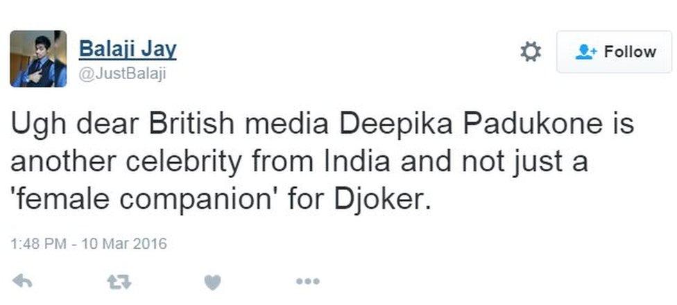 Ugh dear British media Deepika Padukone is another celebrity from India and not just a 'female companion' for Djoker.