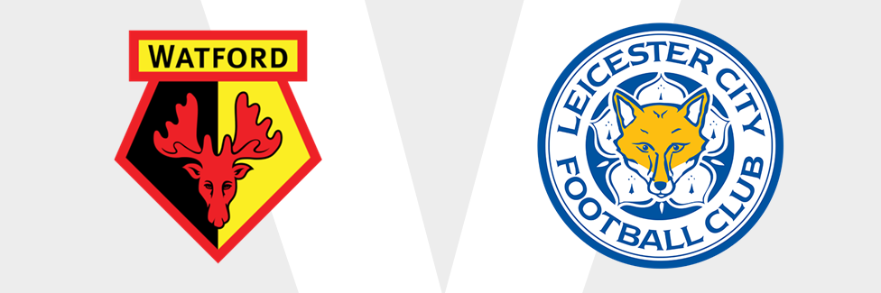 Watford v Leicester