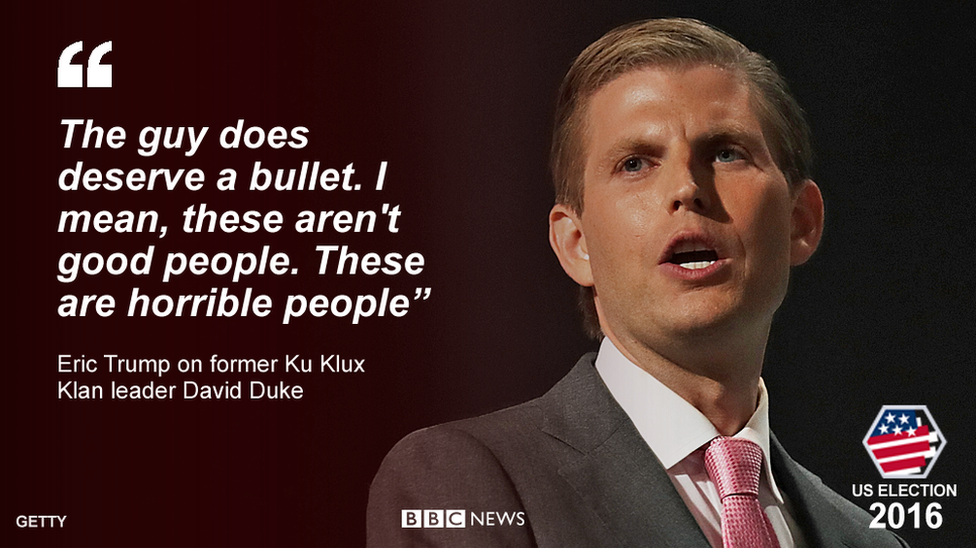 Quote from Eric Trump: "The guy does deserve a bullet. I mean, these aren't good people. These are horrible people"