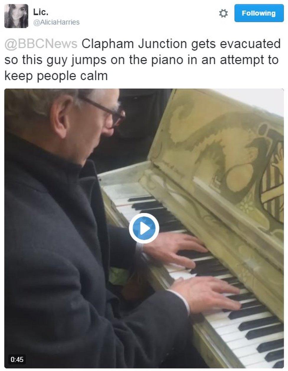 Alicia Harries tweets: Clapham Junction gets evacuated so this guy jumps on the piano in an attempt to keep people calm.