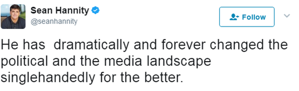 A tweet from Sean Hannity reads: "He has dramatically and forever changed the political and the media landscape singlehandedly for the better."