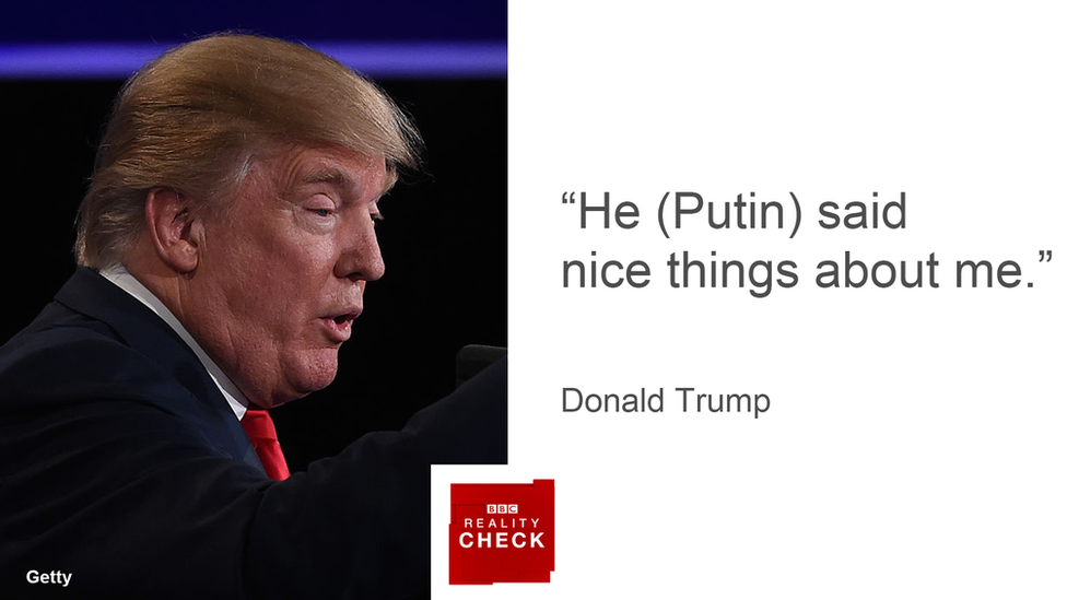 Donald Trump: "He [Putin] said nice things about me"