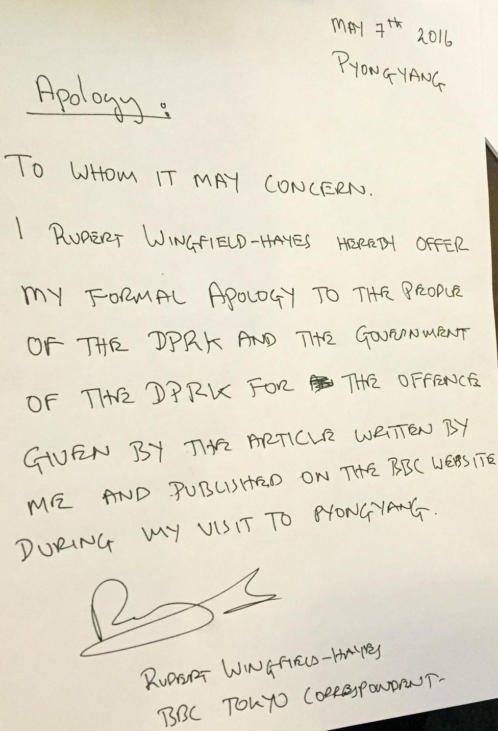 Letter from Rupert Wingfield-Hayes reading: To whom it may concern. I Rupert Wingfield-Hayes hereby offer my formal apology to the people of the DPRK and the government of the DPRK for the offence given by the article written by me and published on the BBC website during my visit to Pyongyang. Rupert Wingfield-Hayes. BBC Tokyo correspondent.