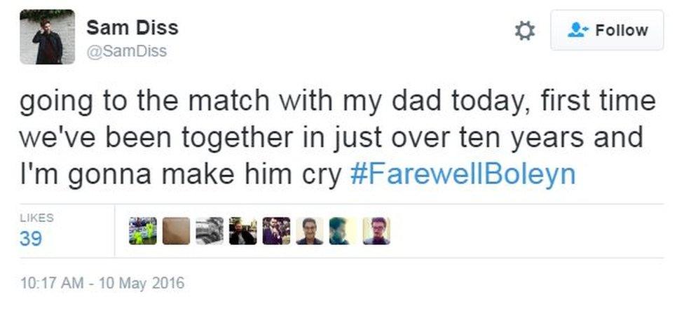 Tweet: going to the match with my dad today, first time we've been together in just over ten years and I'm gonna make him cry #FarewellBoleyn