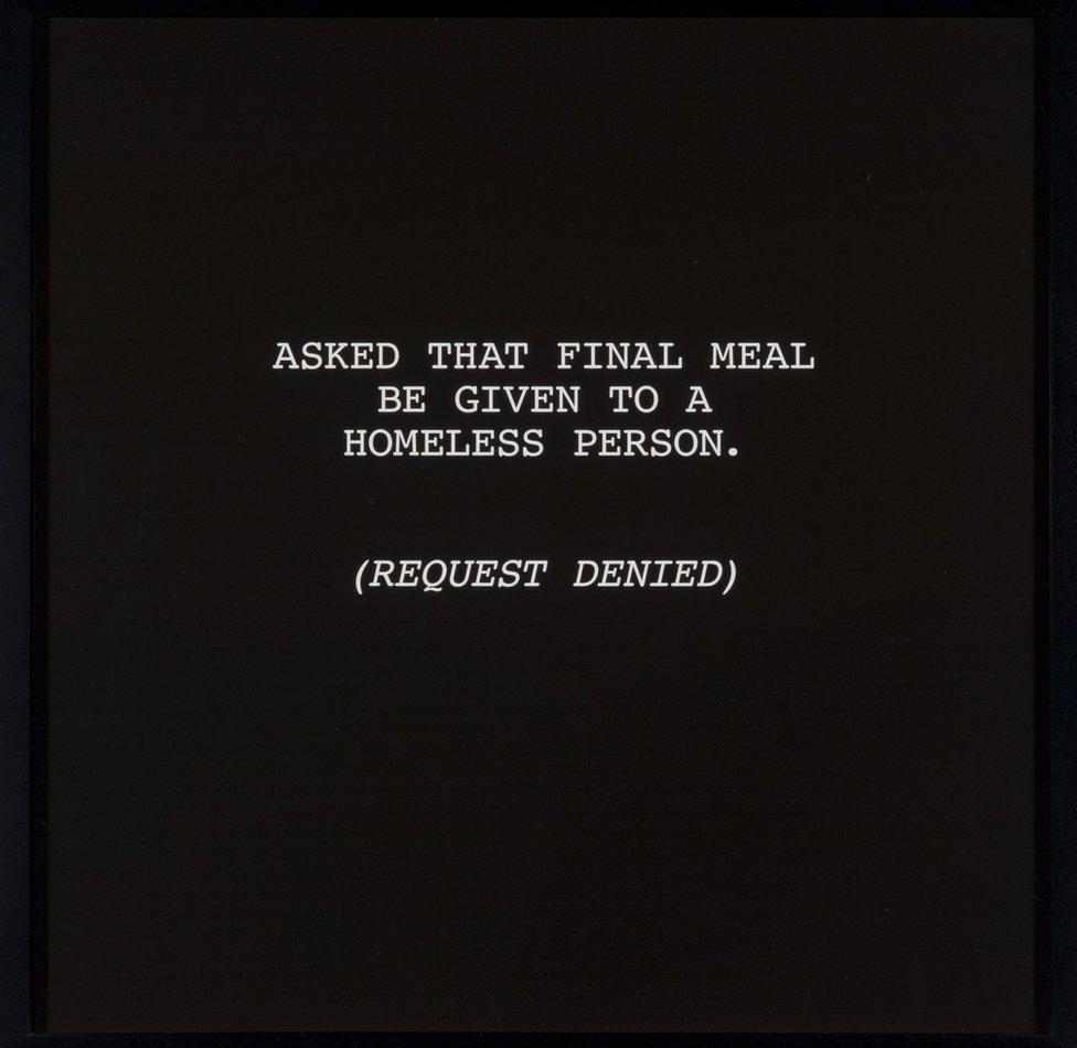 An image with the words: "Asked that final meal be given to a homeless person. (Request denied)."