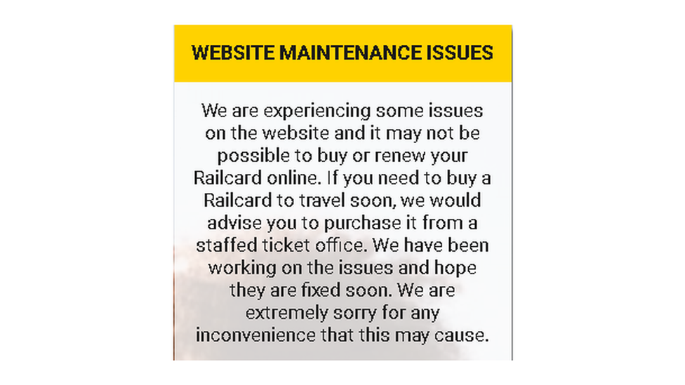 The message which has been posted on Railcard websites including those for people aged 16-25 and 'Family & Friends' customers.