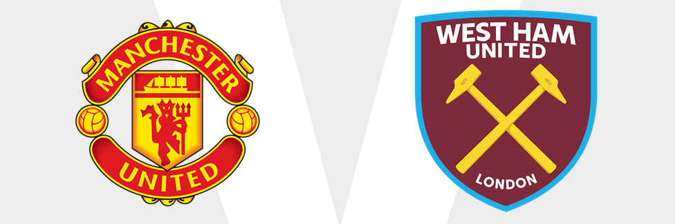 Man Utd v West Ham